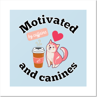 Motivated By Caffeine And Canines Coffee Dog Doggo Doggy Puppy Lover Gifts Posters and Art